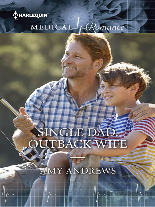 Title details for Single Dad, Outback Wife by Amy Andrews - Available